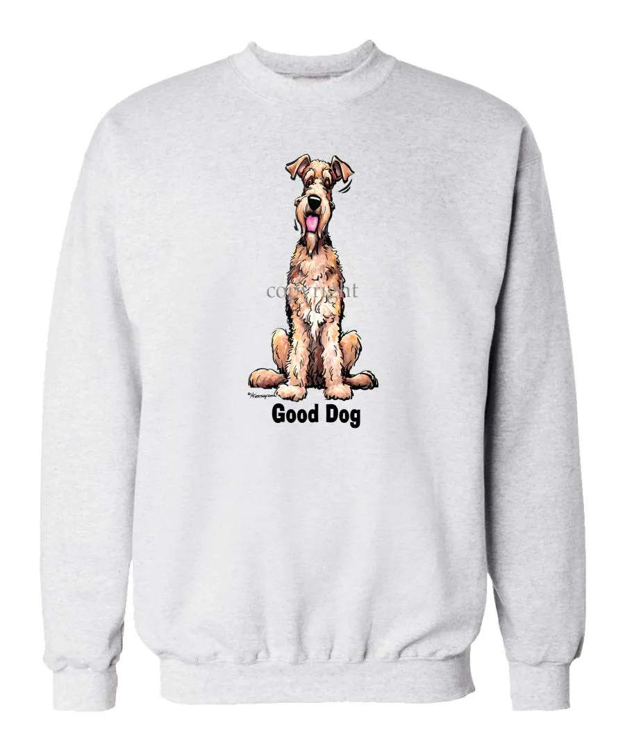 Airedale Terrier - Good Dog - Sweatshirt