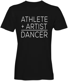 Athlete and Artist Equal Dancer Unisex T-shirts