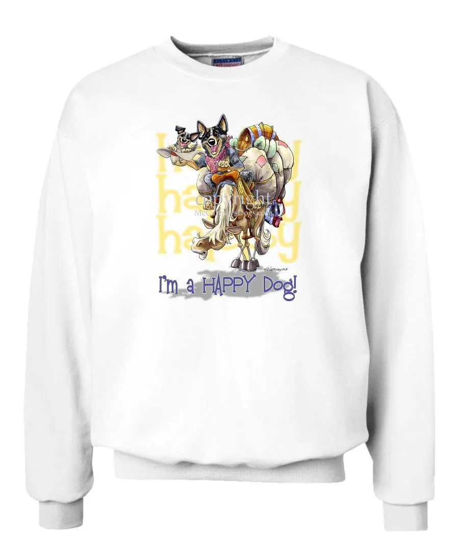 Australian Cattle Dog - 2 - Who's A Happy Dog - Sweatshirt