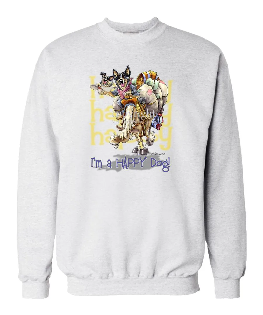 Australian Cattle Dog - 2 - Who's A Happy Dog - Sweatshirt