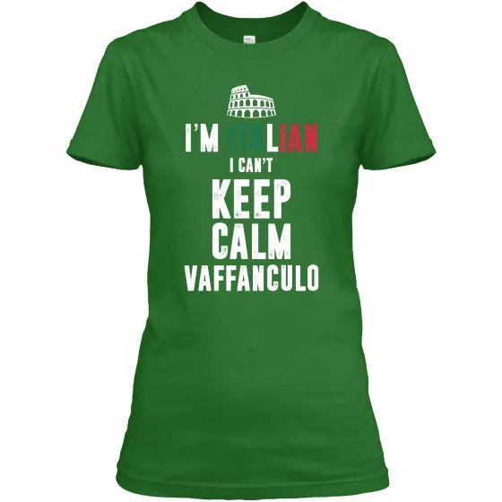 I Can't Keep Calm I'm Italian Shirt