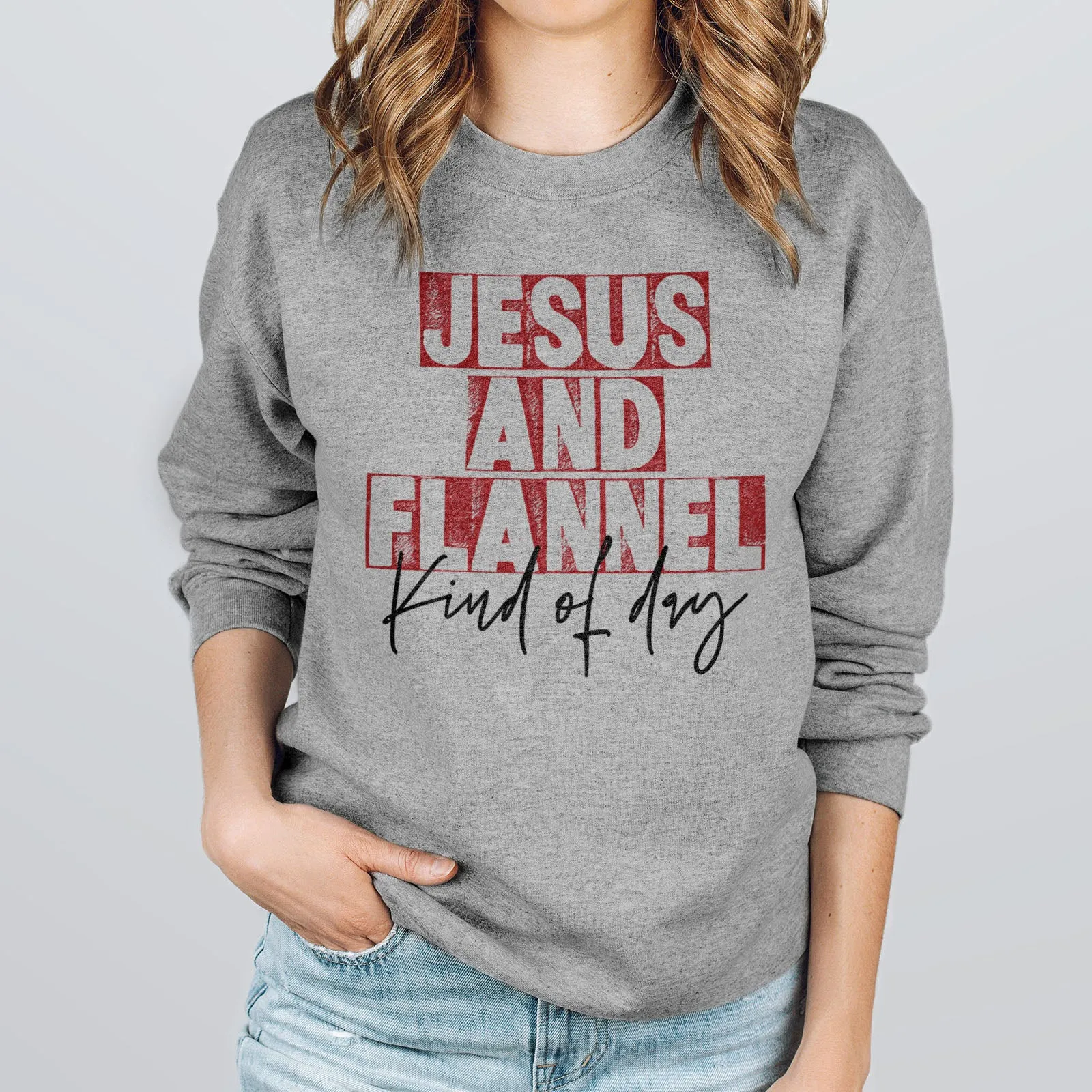 Jesus An Flannel Kind Of Day Sweatshirt