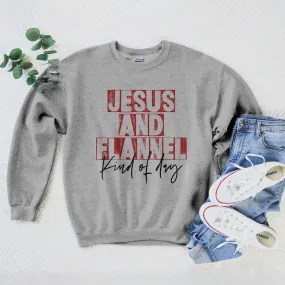 Jesus An Flannel Kind Of Day Sweatshirt