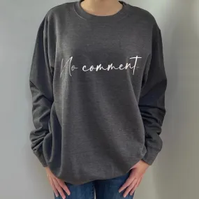 No Comment Sweatshirt - Charcoal